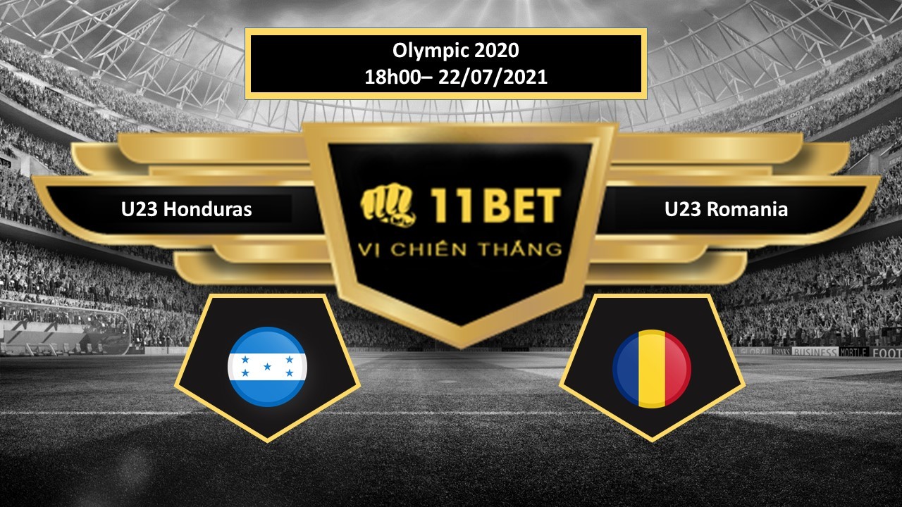 11BET Tip bóng đá U23 Honduras vs U23 Romania  , hôm nay 22/07/2021