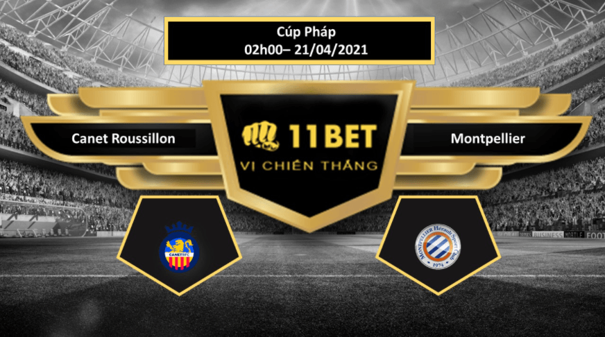 11BET Tip bóng đá Canet Roussillon vs Montpellier , hôm nay 21/04/2021