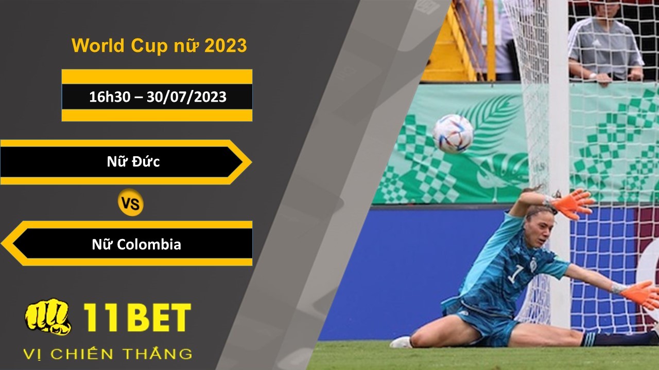 11BET Soi kèo Nữ Đức vs Nữ Colombia, 16h30, 30/07/2023