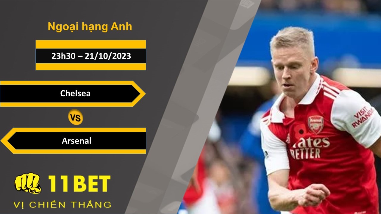 11BET Soi kèo Chelsea vs Arsenal, 23h30, 21/10/2023