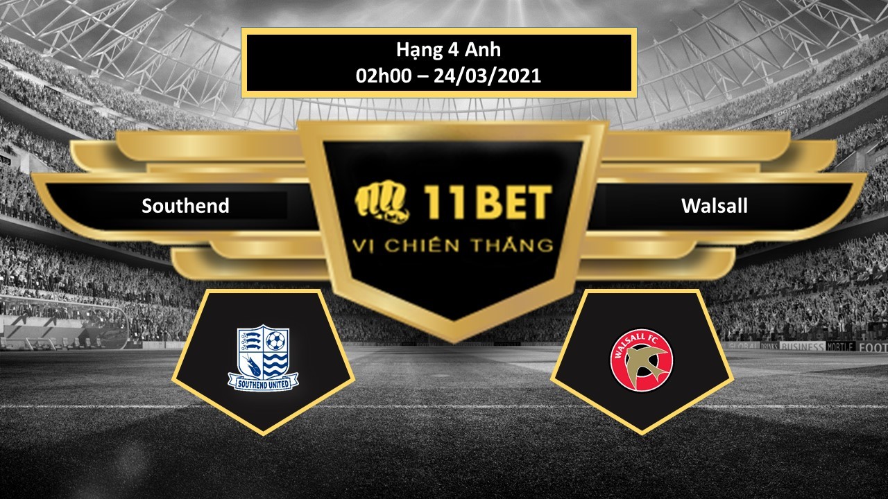 11BET Tip bóng đá Southend vs Walsall ,  hôm nay 24/03/2021