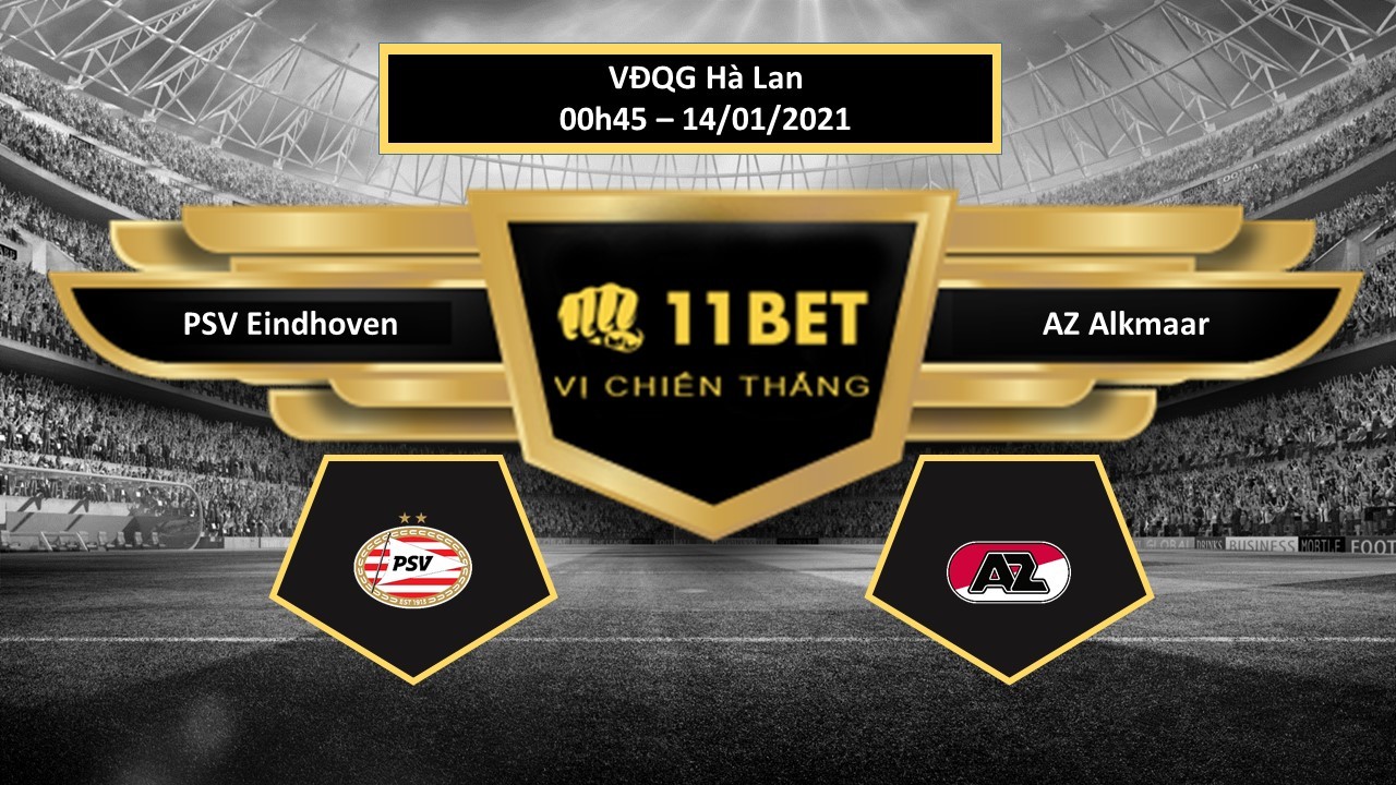 11BET Tip bóng đá  PSV Eindhoven vs AZ Alkmaar  , hôm nay 14/01/2021