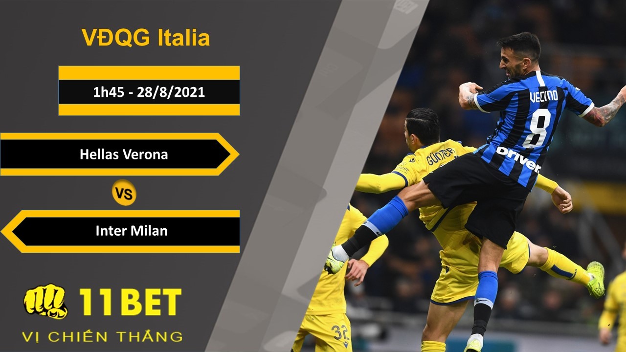 11BET Soi kèo Hellas Verona vs Inter Milan, 1h45, 28/8/2021