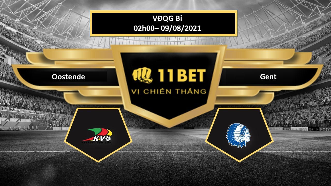 11BET Tip bóng đá Oostende vs Gent   ,  hôm nay 09/08/2021