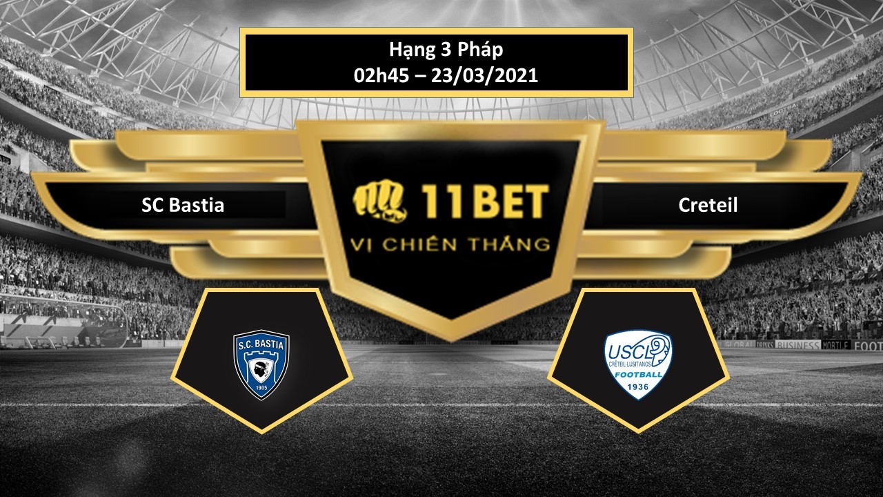 11BET Tip bóng đá SC Bastia vs Creteil  ,  hôm nay 23/03/2021