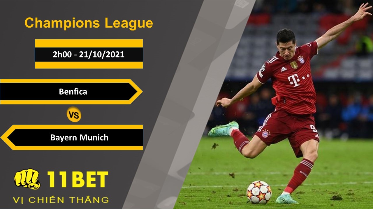 11BET Soi kèo Benfica vs Bayern Munich, 2h00, 21/10/2021