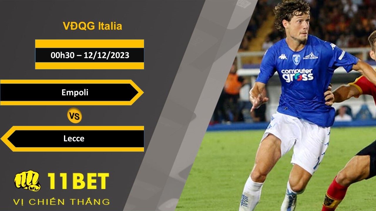 11BET Soi kèo Empoli vs Lecce  , 00h30, 12/12/2023