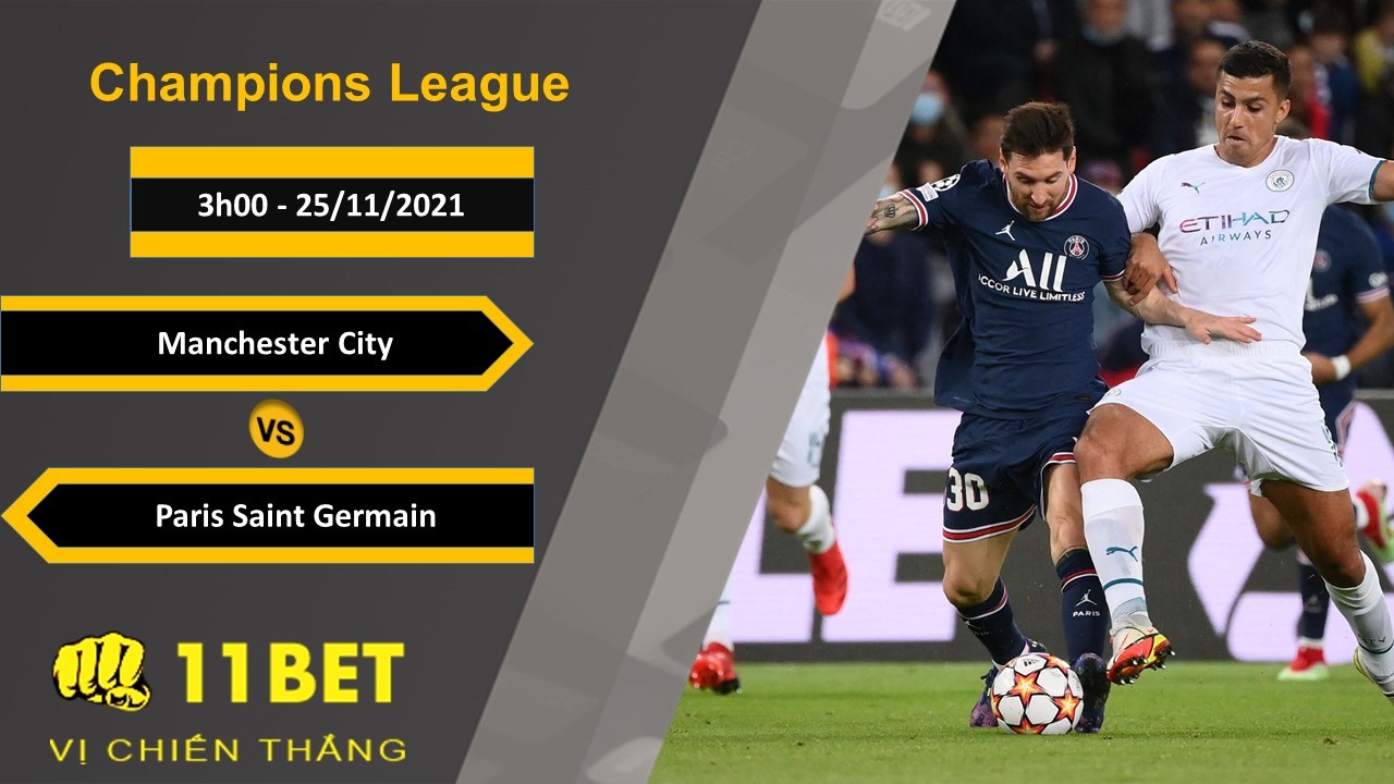 11BET Soi kèo Manchester City vs Paris Saint Germain, 3h00, 25/11/2021