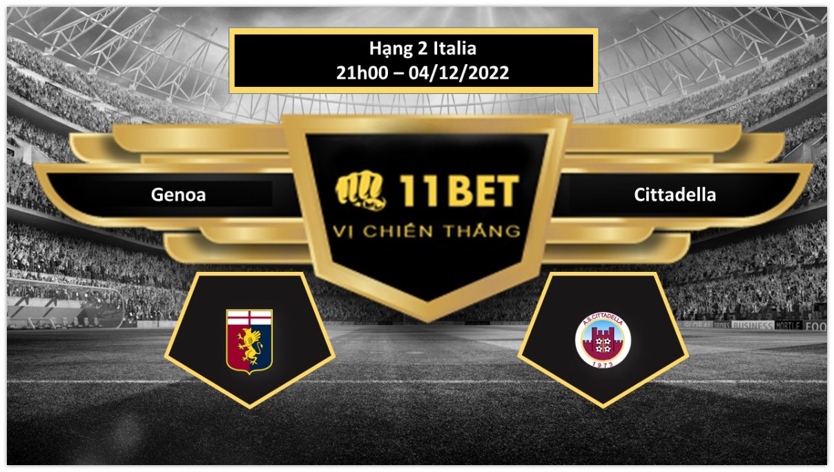11BET Tip bóng đá Genoa vs Cittadella, hôm nay 04/12/2022
