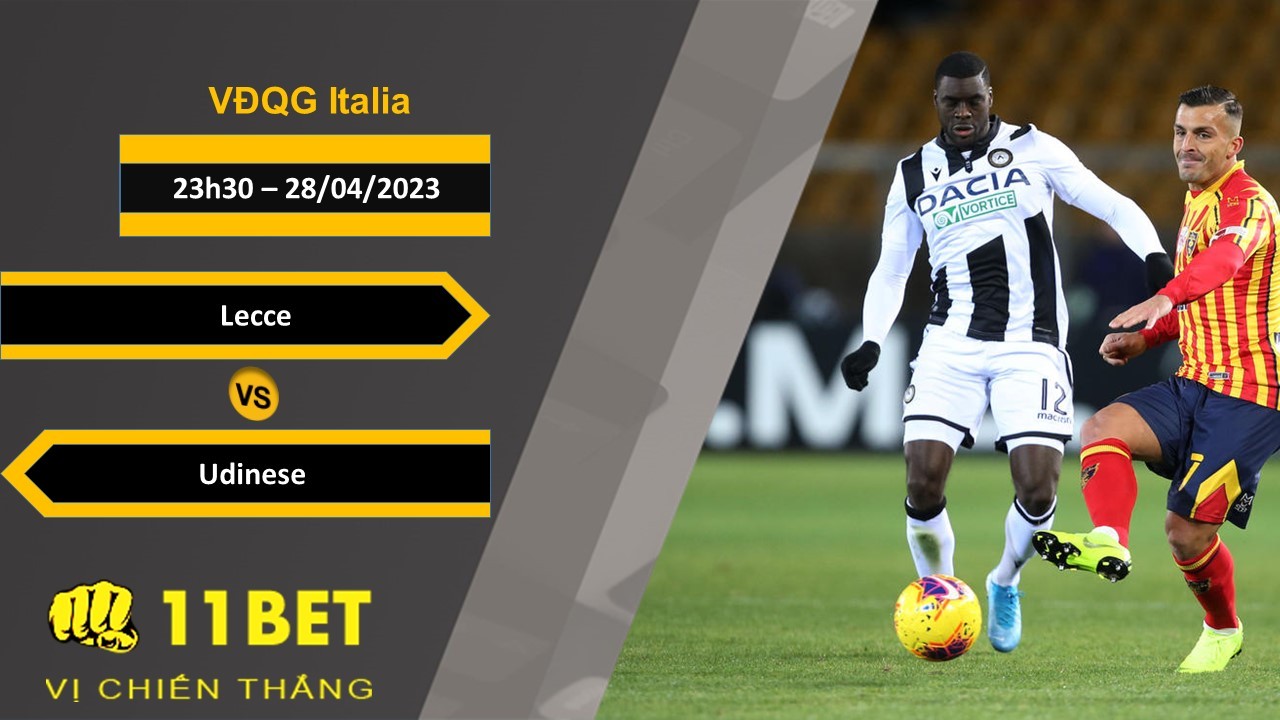 11BET Soi kèo Lecce vs Udinese, 23h30, 28/04/2023