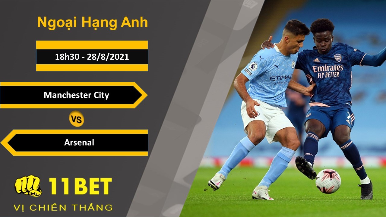 11BET Soi kèo Manchester City vs Arsenal, 18h30, 28/8/2021