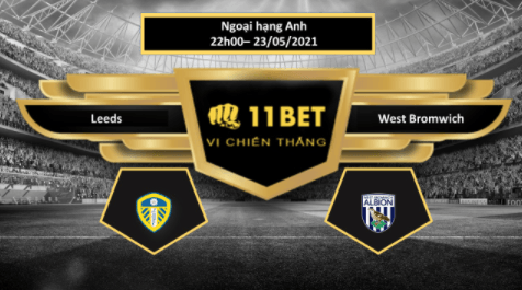 11BET Tip bóng đá Leeds vs West Bromwich  , hôm nay 23/05/2021