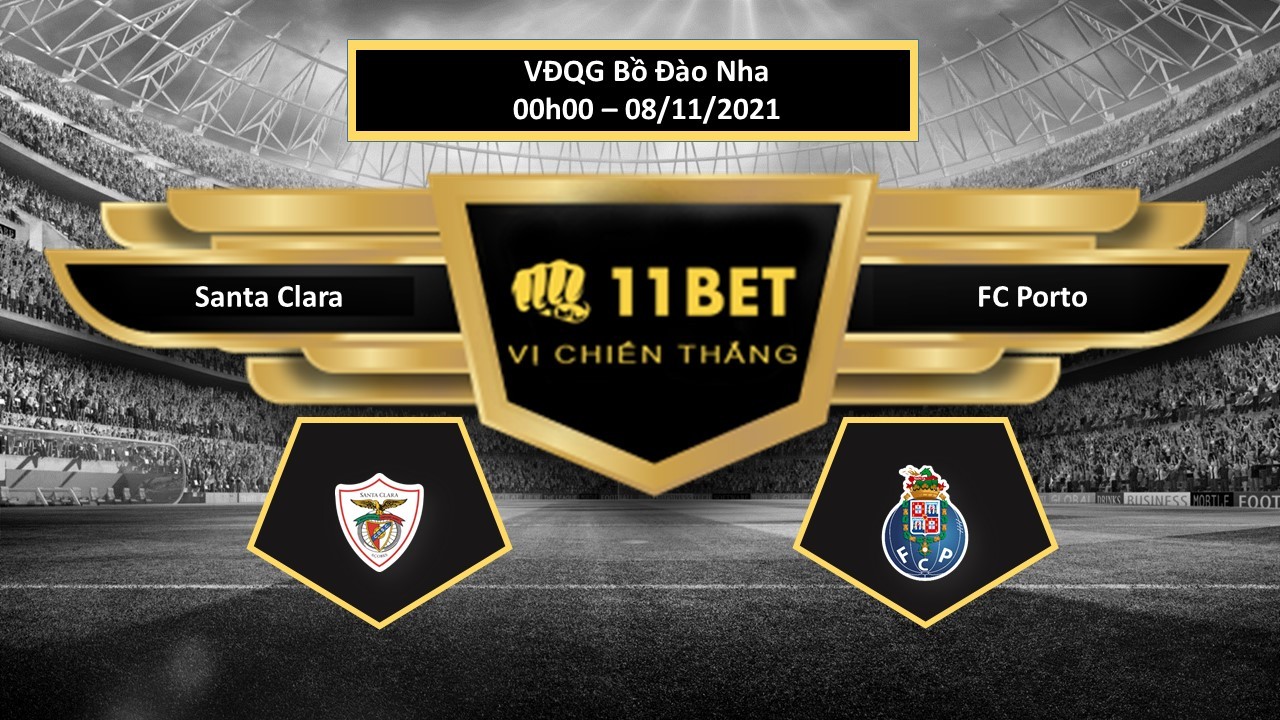 11BET Tip bóng đá Santa Clara vs FC Porto  , hôm nay 08/11/2021