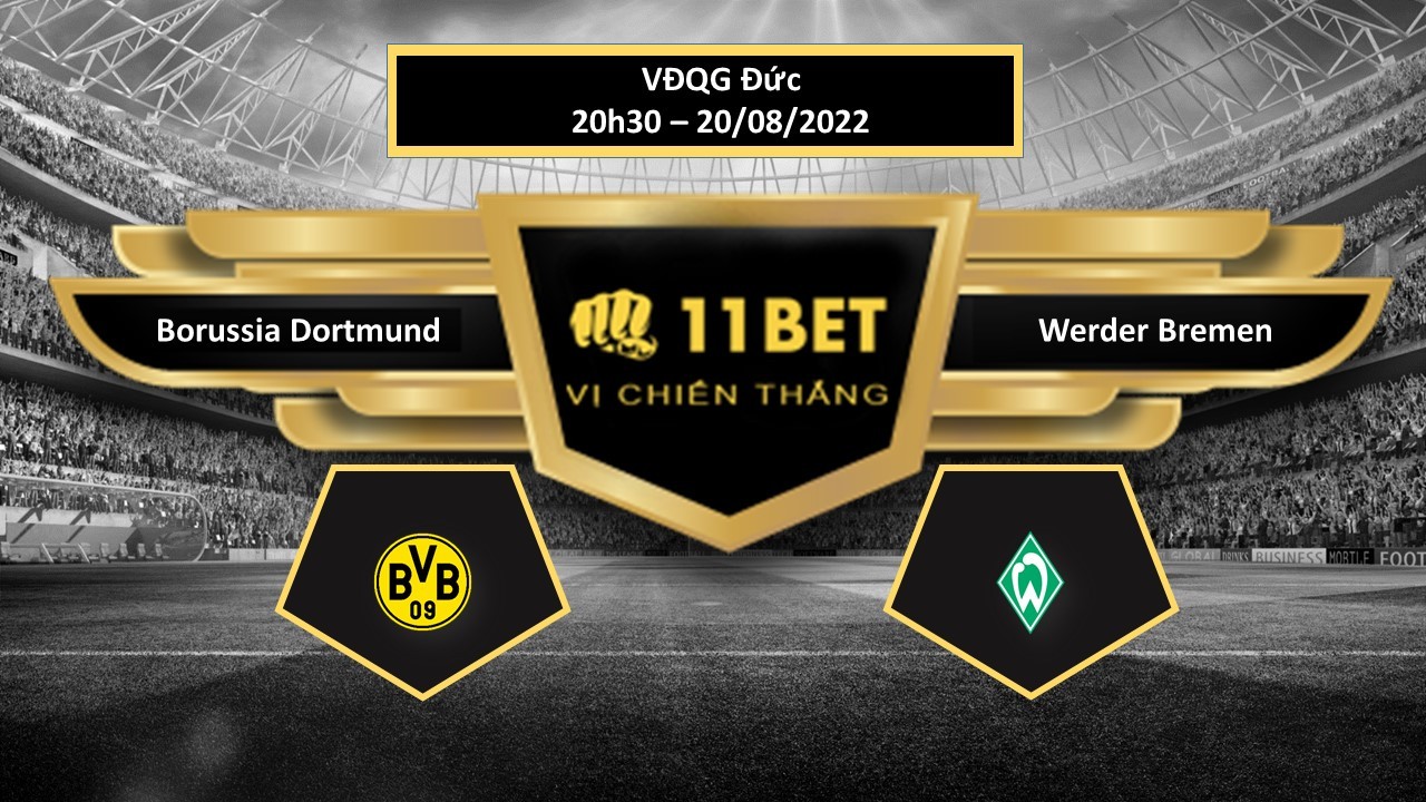 11BET Tip bóng đá Borussia Dortmund vs Werder Bremen, hôm nay 20/08/2022