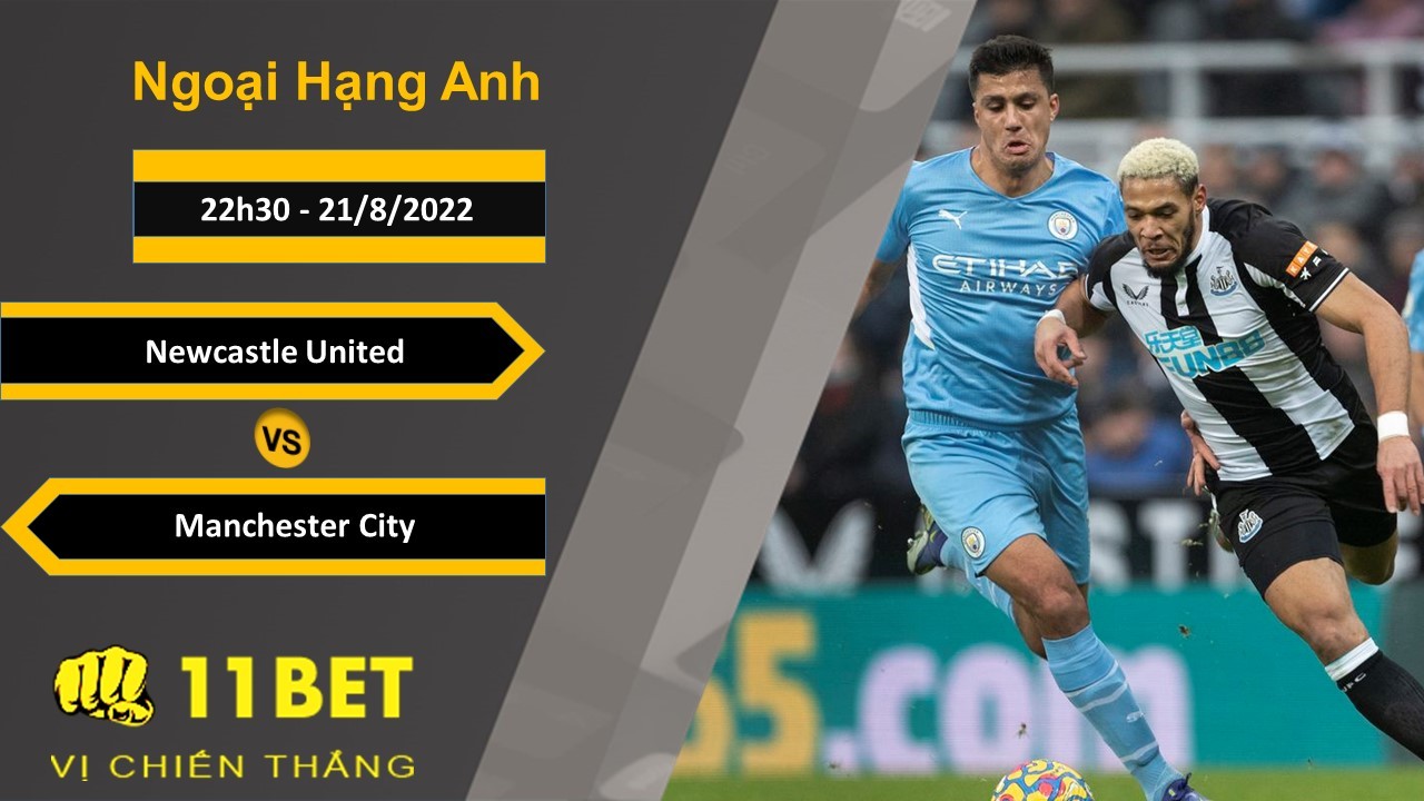 11BET Soi kèo Newcastle United vs Manchester City, 22h30, 21/8/2022