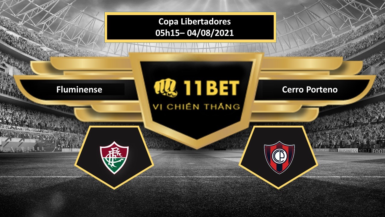 11BET Tip bóng đá Fluminense vs Cerro Porteno  , hôm nay 04/08/2021
