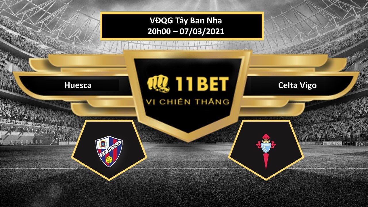 11BET Tip bóng đá Huesca vs Celta Vigo , hôm nay 07/03/2021