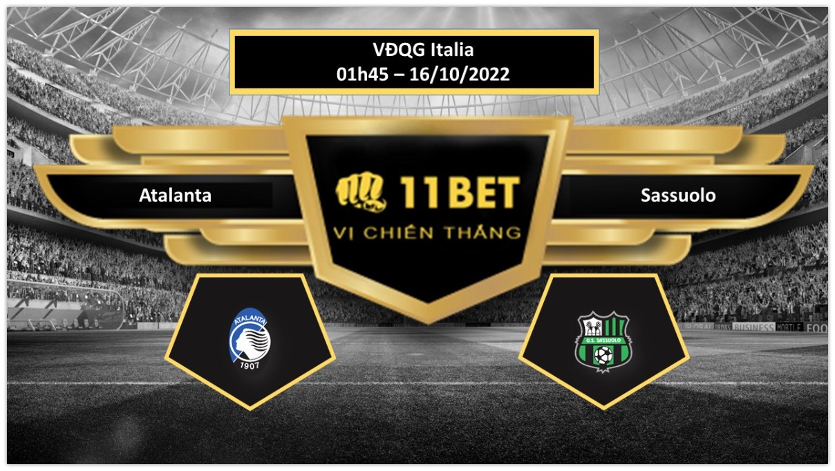 11BET Tip bóng đá Atalanta vs Sassuolo, hôm nay 16/10/2022