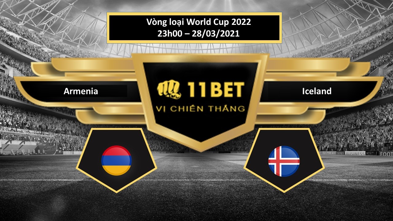 11BET Tip bóng đá Armenia vs Iceland ,  hôm nay 28/03/2021