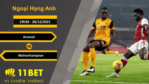 11BET Soi kèo Arsenal vs Wolverhampton, 19h30, 28/12/2021