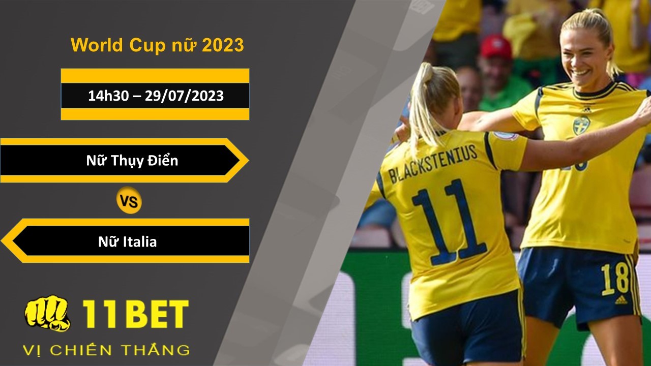 11BET Soi kèo Nữ Thụy Điển vs Nữ Italia, 14h30, 29/07/2023