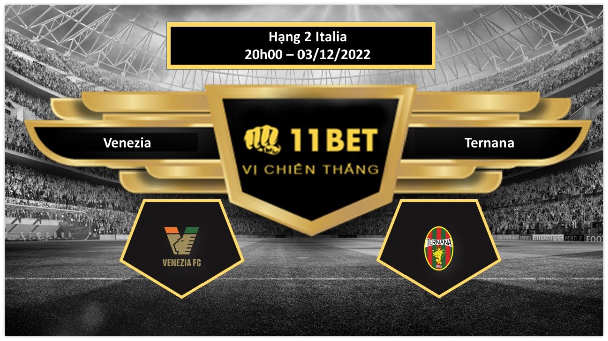 11BET Tip bóng đá Venezia vs Ternana, hôm nay 03/12/2022