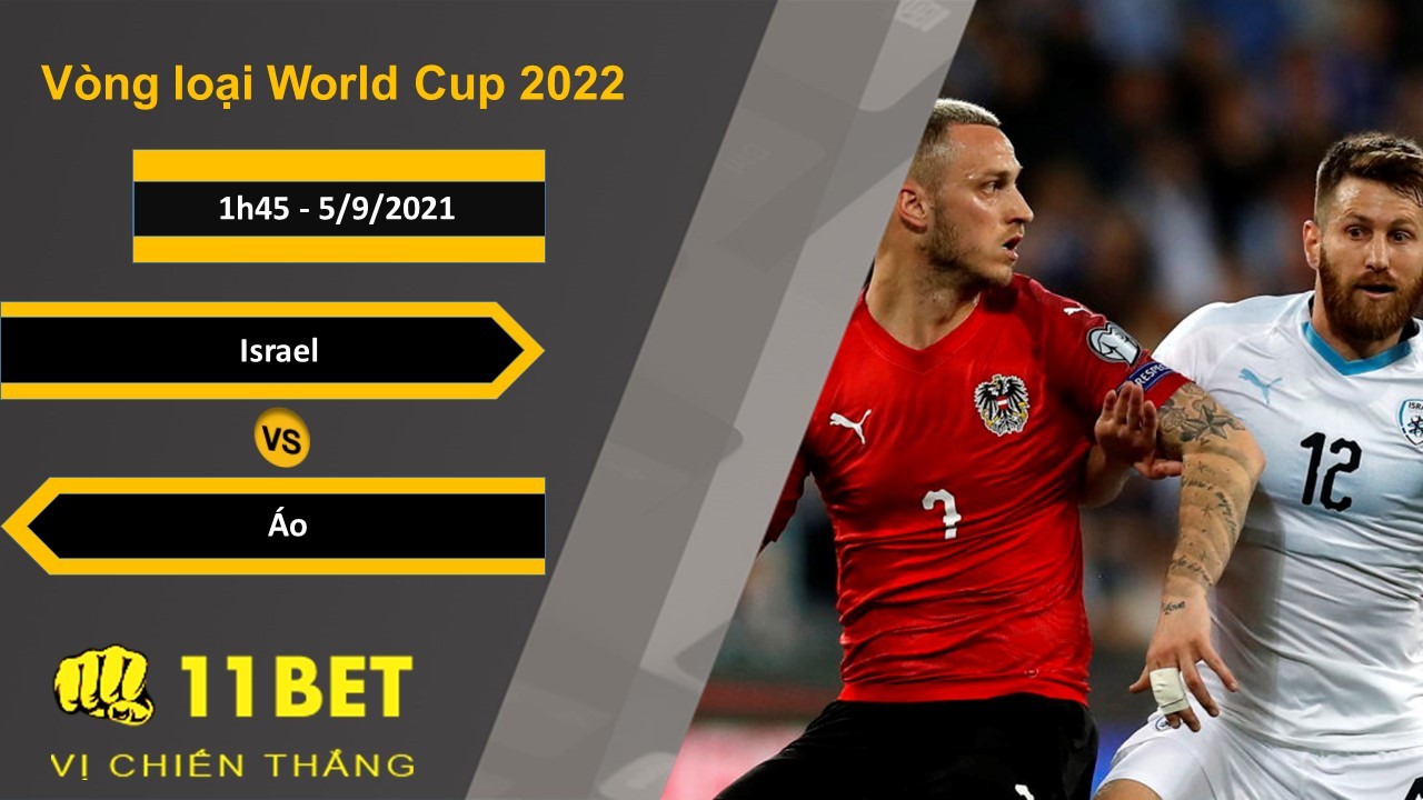 11BET Soi kèo Israel vs Áo, 1h45, 5/9/2021