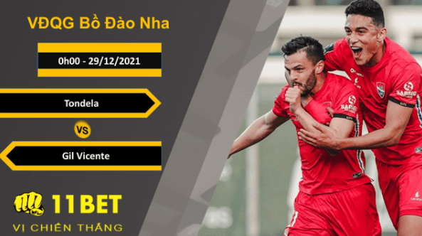 11BET Soi kèo Tondela vs Gil Vicente, 0h00, 29/12/2021