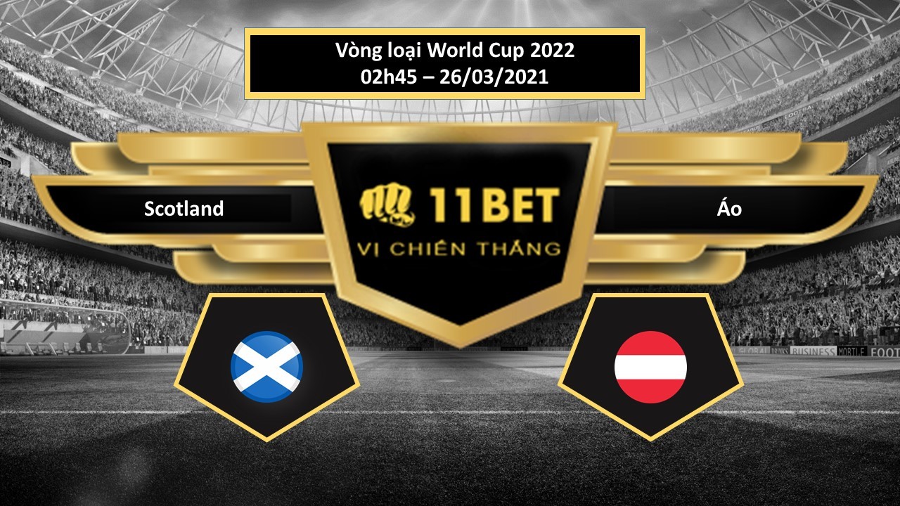 11BET Tip bóng đá  Scotland vs Áo , hôm nay 26/03/2021