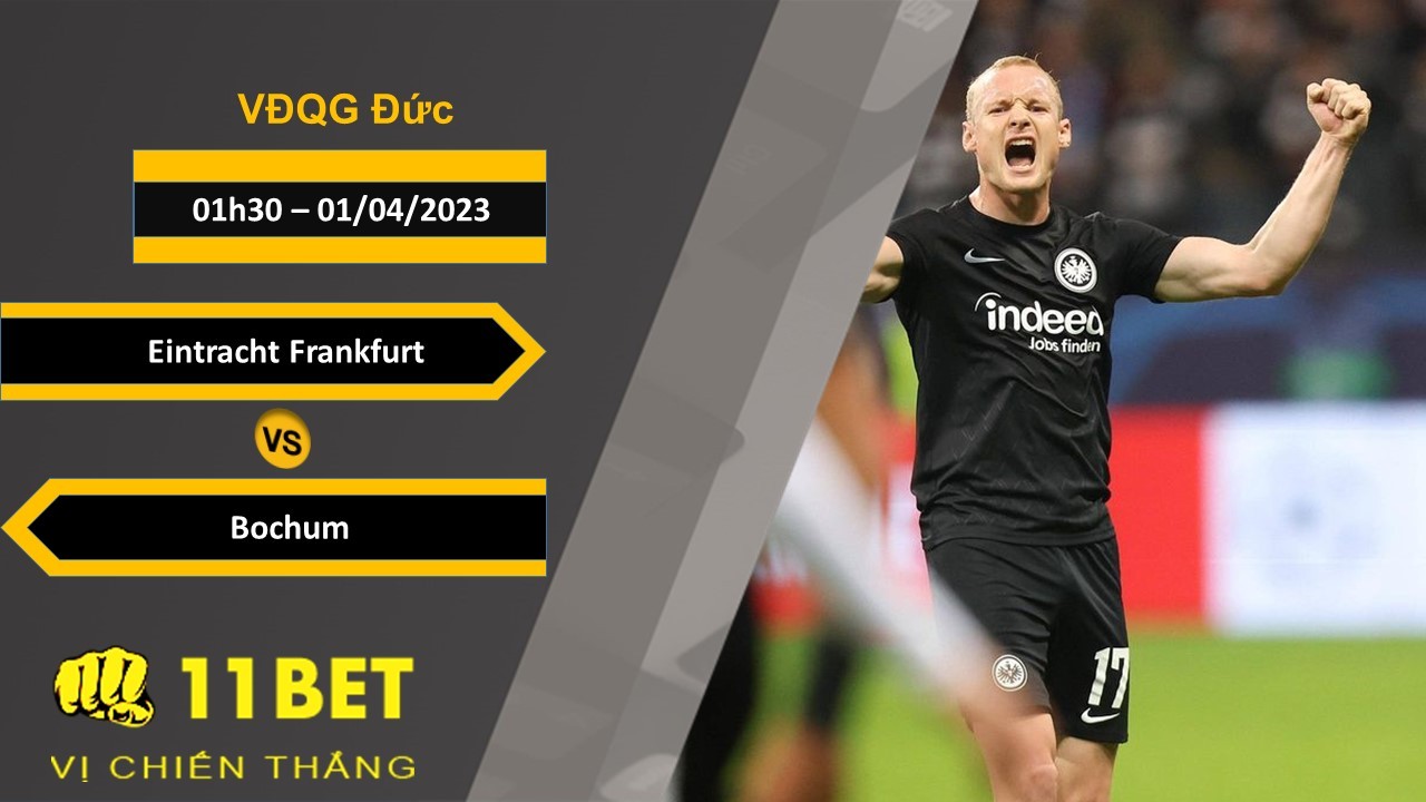 11BET Soi kèo   Eintracht Frankfurt vs Bochum, 01h30, 01/04/2023