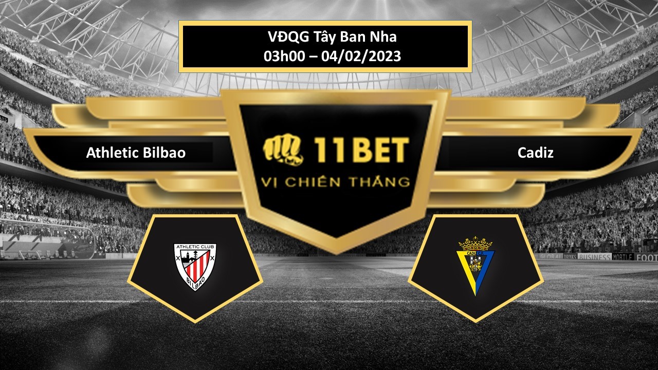 11BET Tip bóng đá Athletic Bilbao vs Cadiz , hôm nay 04/02/2023