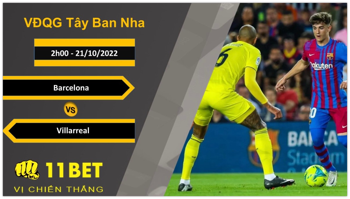 11BET Soi kèo Barcelona vs Villarreal, 2h00, 21/10/2022