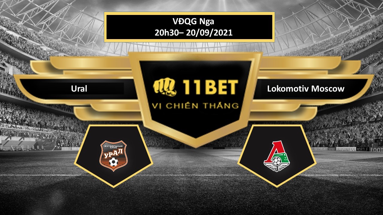 11BET Tip bóng đá Ural vs Lokomotiv Moscow , hôm nay 20/09/2021