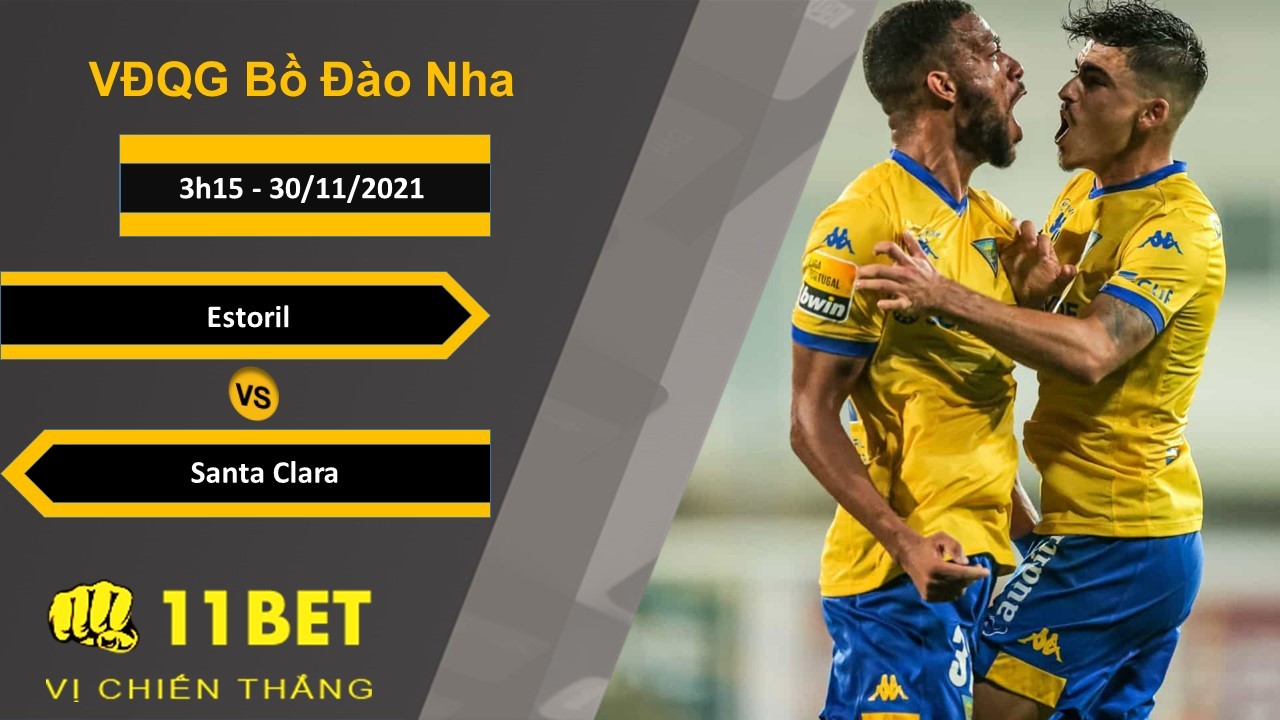 11BET Soi kèo Estoril vs Santa Clara, 3h15, 30/11/2021