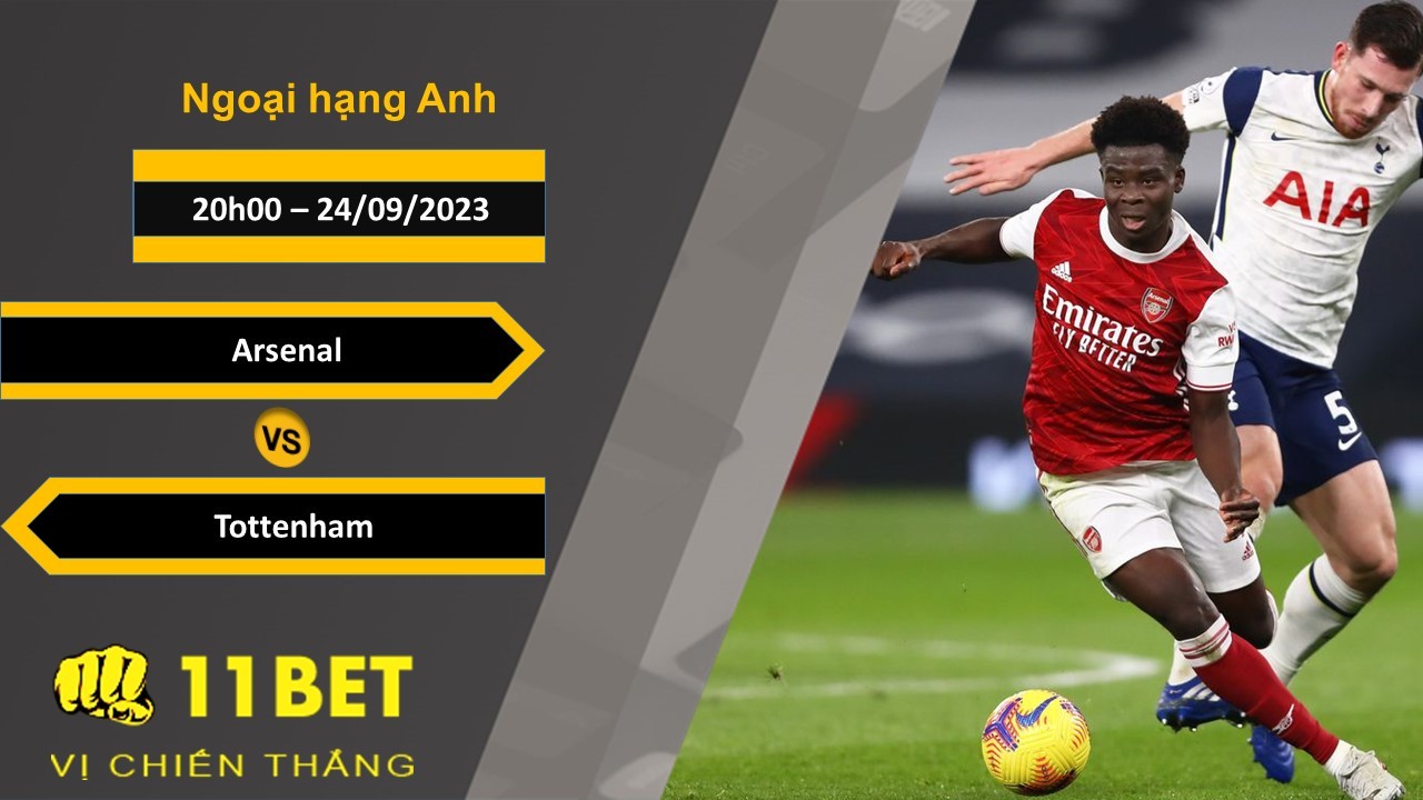11BET Soi kèo  Arsenal vs Tottenham, 20h00, 24/09/2023
