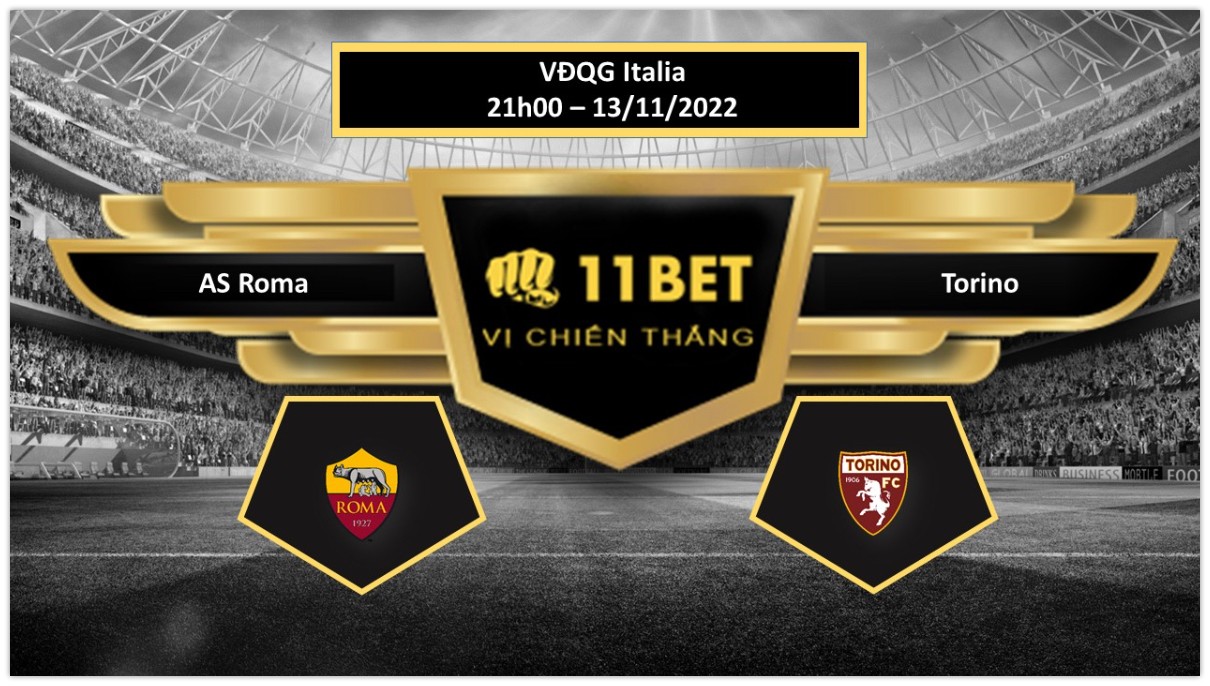 11BET Tip bóng đá AS Roma vs Torino , hôm nay 13/11/2022