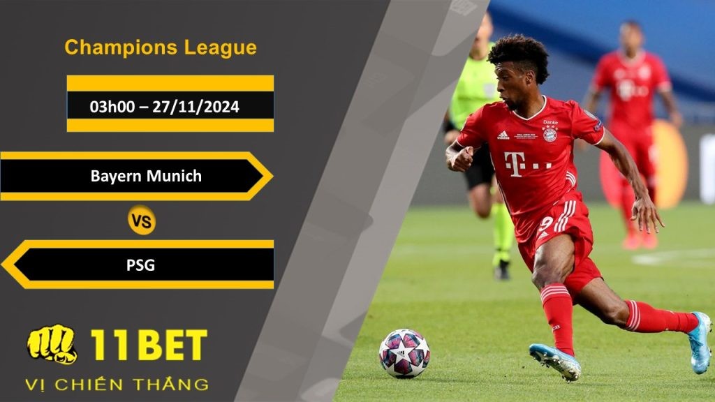 11BET Soi kèo  Bayern Munich vs PSG, 03h00, 27/11/2024