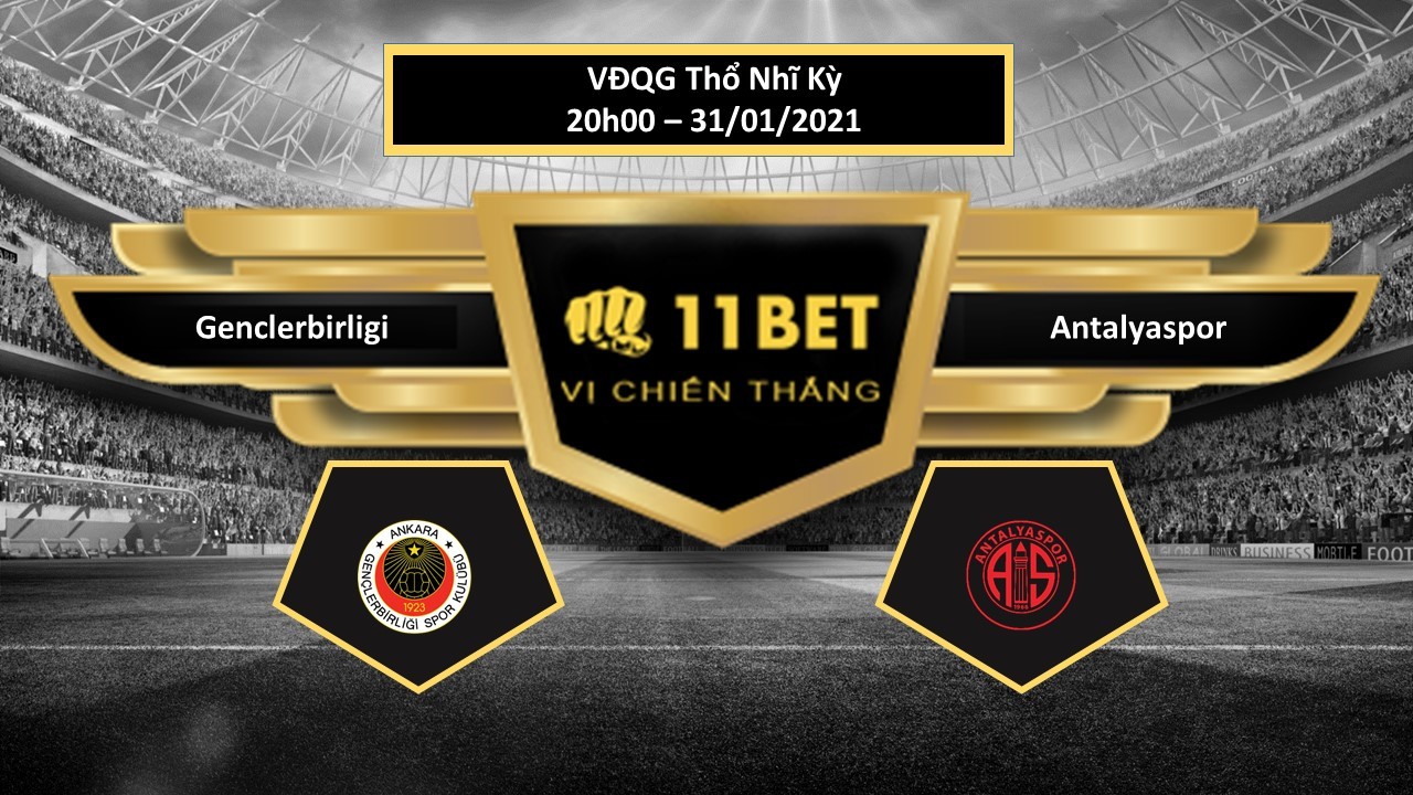 11BET Tip bóng đá Genclerbirligi vs Antalyaspor  , hôm nay 31/01/2021