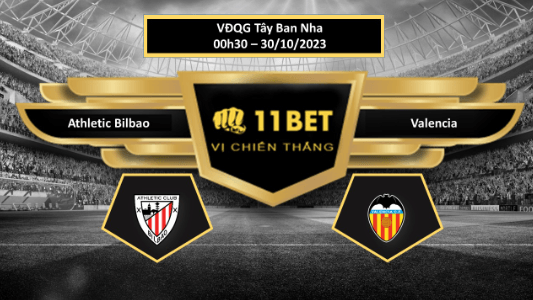 11BET Tip bóng đá Athletic Bilbao vs Valencia, hôm nay 30/10/2023