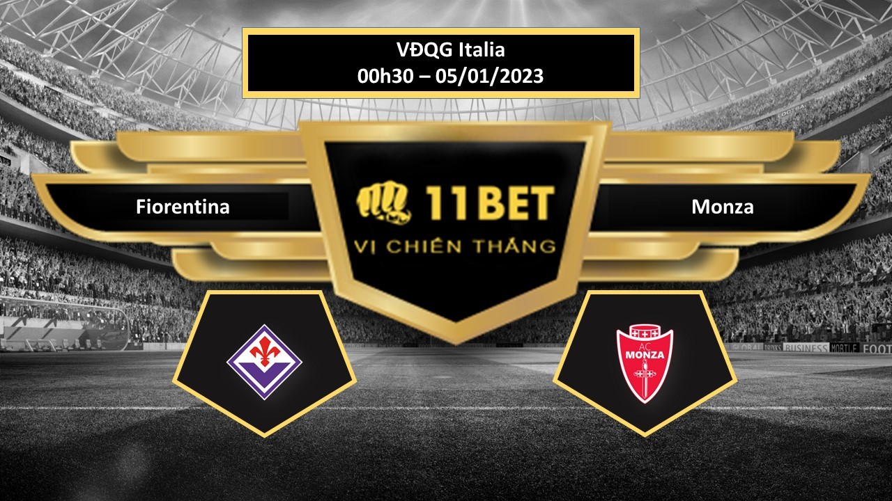 11BET Tip bóng đá  Fiorentina vs Monza, hôm nay 05/01/2023