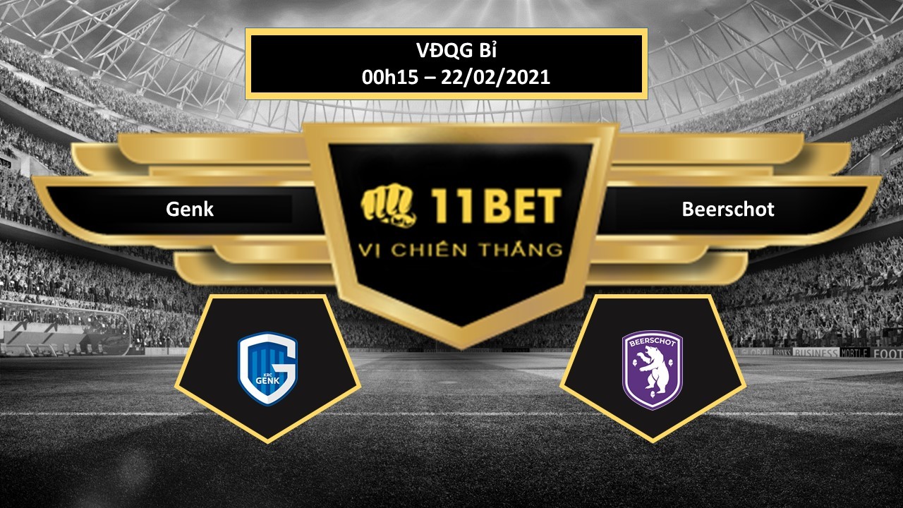 11BET Tip bóng đá Genk vs Beerschot , hôm nay 22/02/2021
