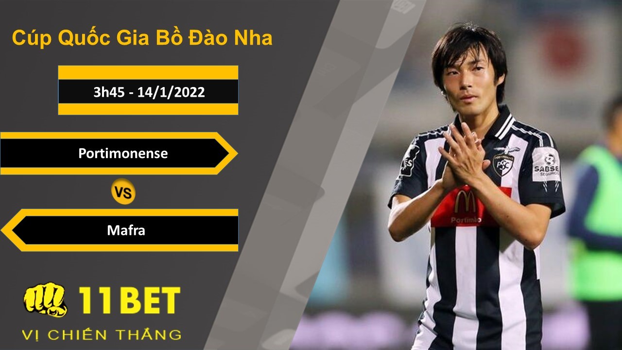 11BET Soi kèo Portimonense vs Mafra, 3h45, 14/1/2022