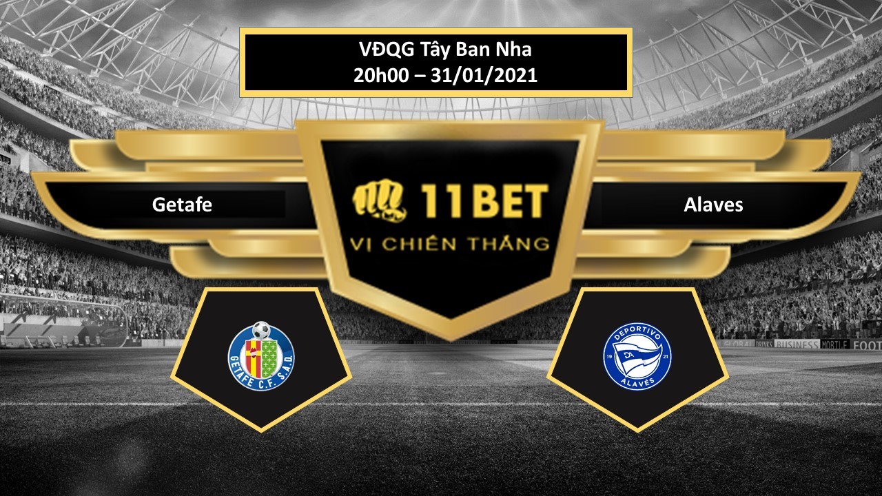 11BET Tip bóng đá Getafe vs Alaves  , hôm nay 31/01/2021