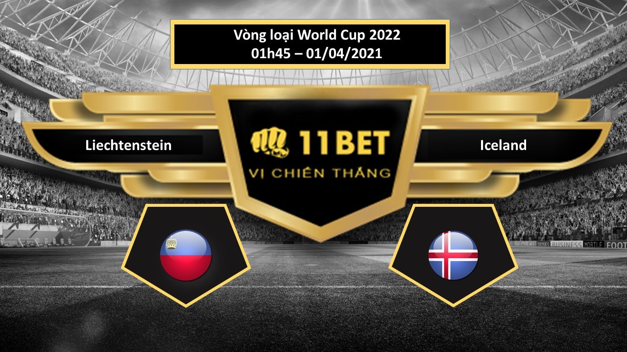 11BET Tip bóng đá Liechtenstein vs Iceland , hôm nay 01/04/2021