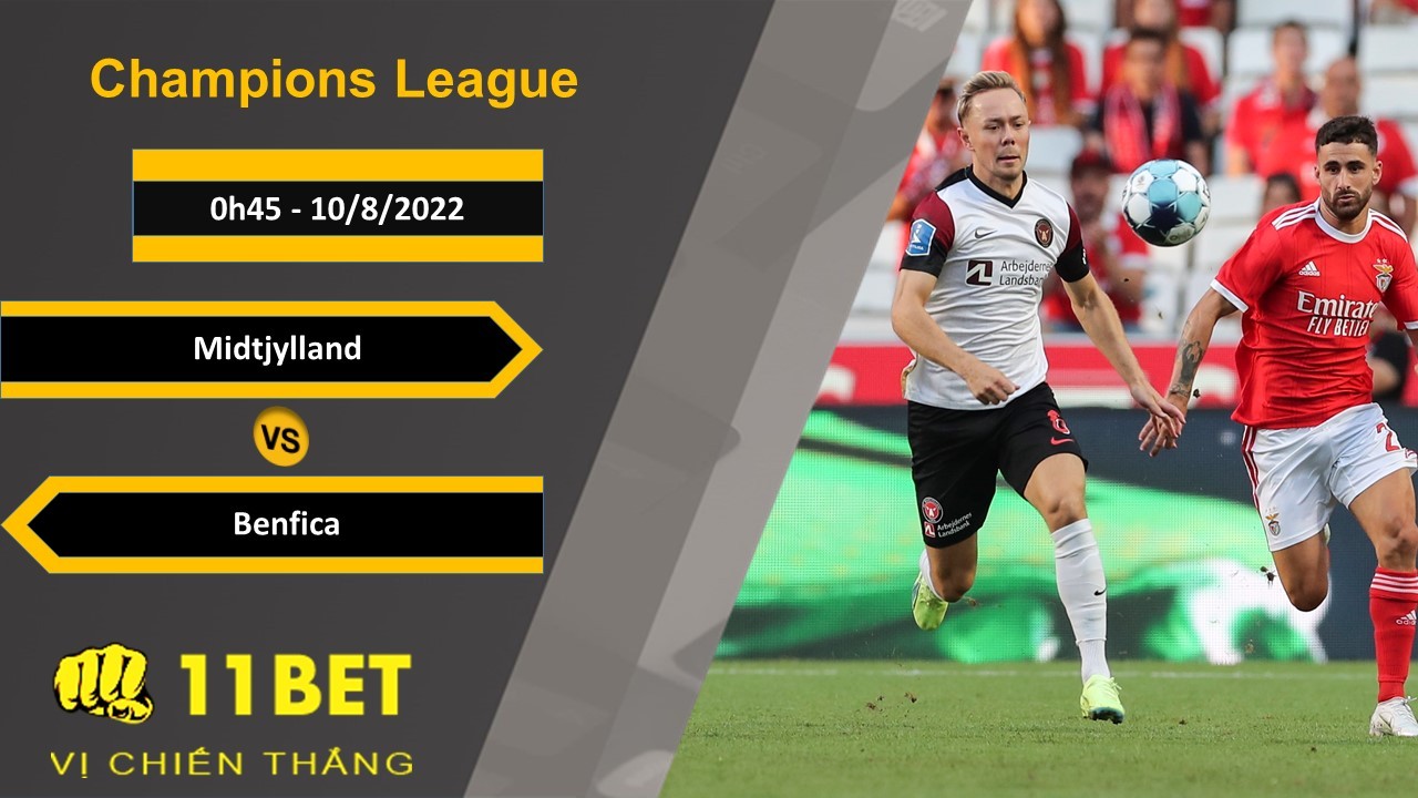 11BET Soi kèo Midtjylland vs Benfica, 0h45, 10/8/2022