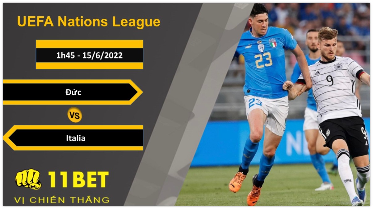 11BET Soi kèo Đức vs Italia, 1h45, 15/6/2022