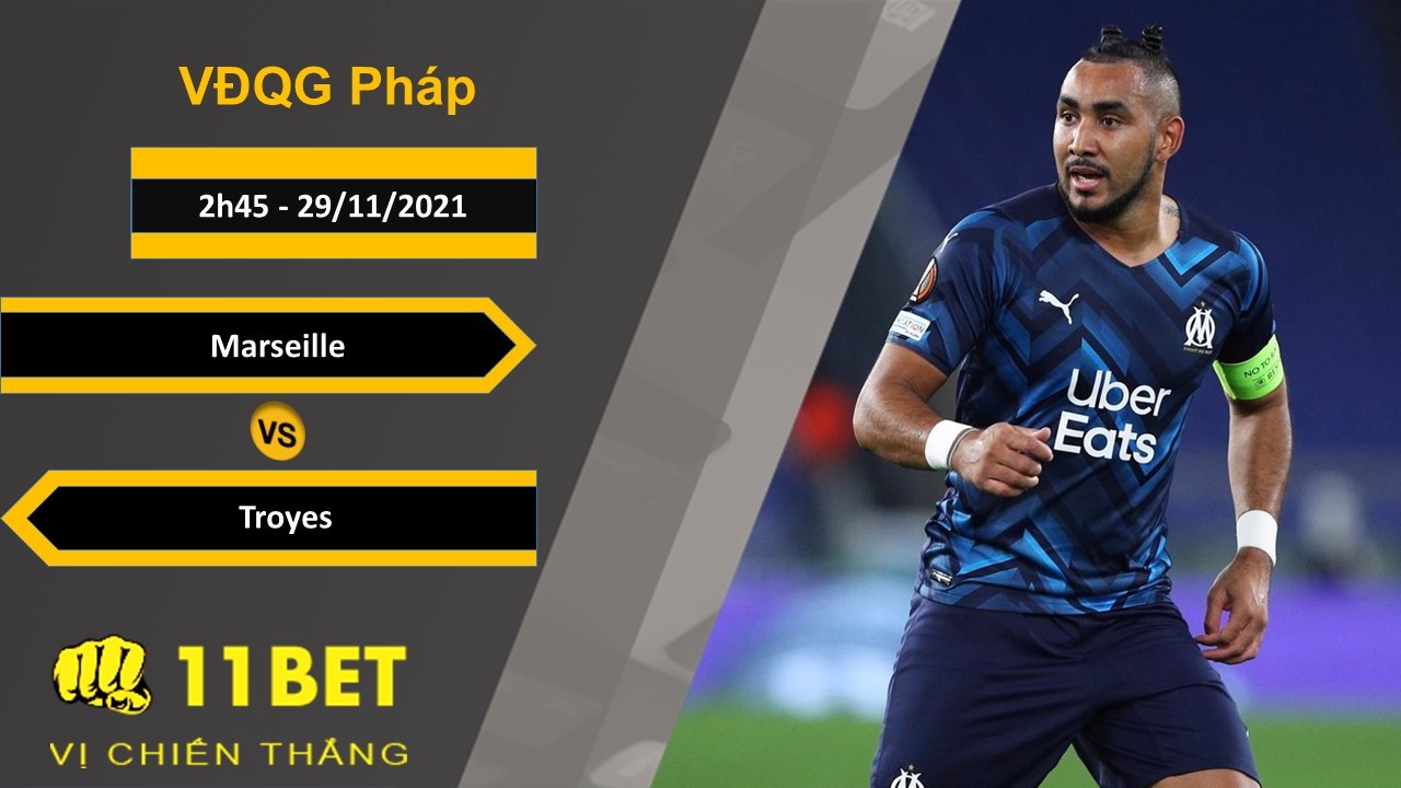 11BET Soi kèo Marseille vs Troyes, 2h45, 29/11/2021