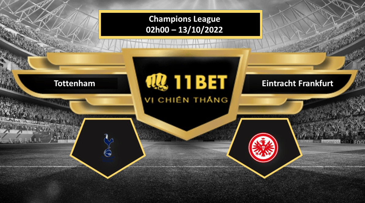 11BET Tip bóng đá Tottenham vs Eintracht Frankfurt, hôm nay 13/10/2022
