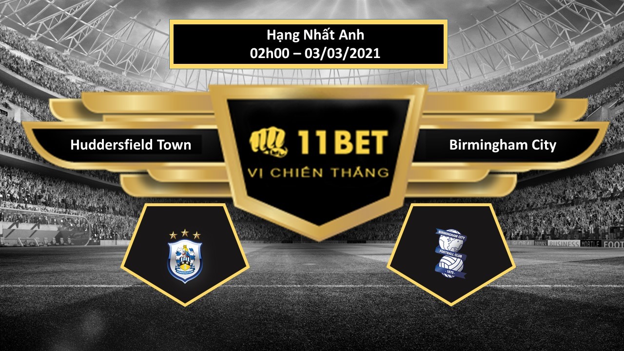 11BET Tip bóng đá Huddersfield Town vs Birmingham City , hôm nay 03/03/2021