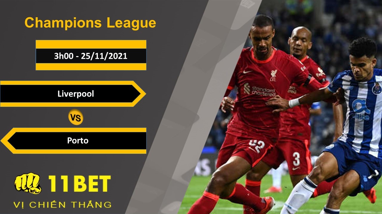 11BET Soi kèo Liverpool vs Porto, 3h00, 25/11/2021